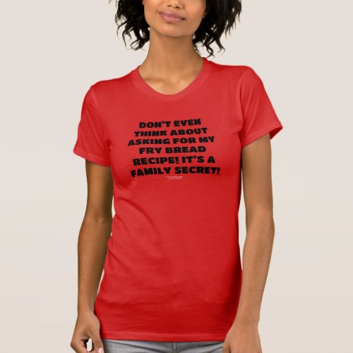 Frybread Recipe T_shirt Womens