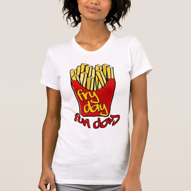 fryday, fry day T-Shirt (Front)