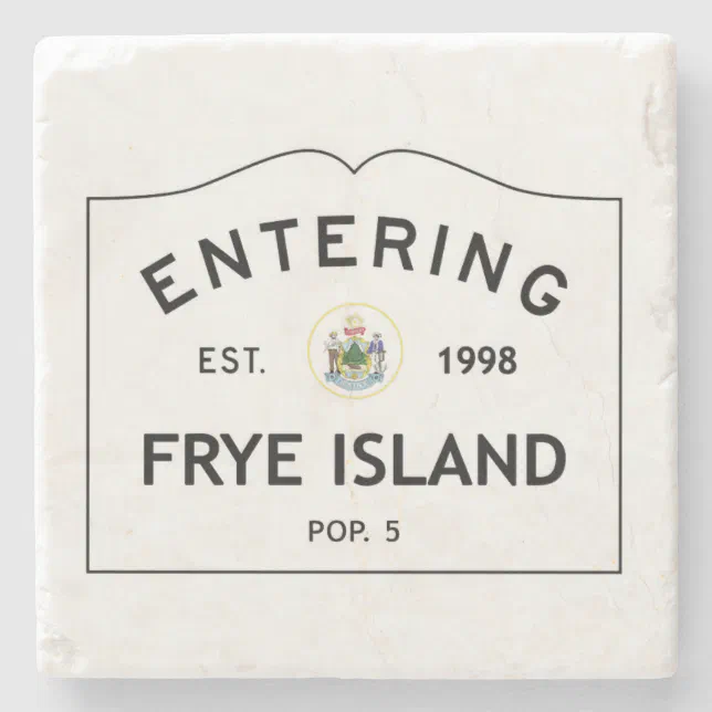 Frye Island Sign, Frye Island Maine, Population 5 Stone Coaster Zazzle