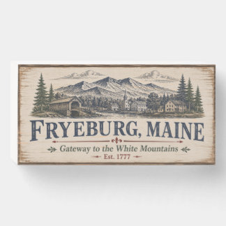 Fryeburg Maine Gateway to the White Mountains Rust Wooden Box Sign