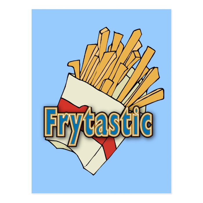 Frytastic ~ French Fries Fantastic Junk Foods Postcard