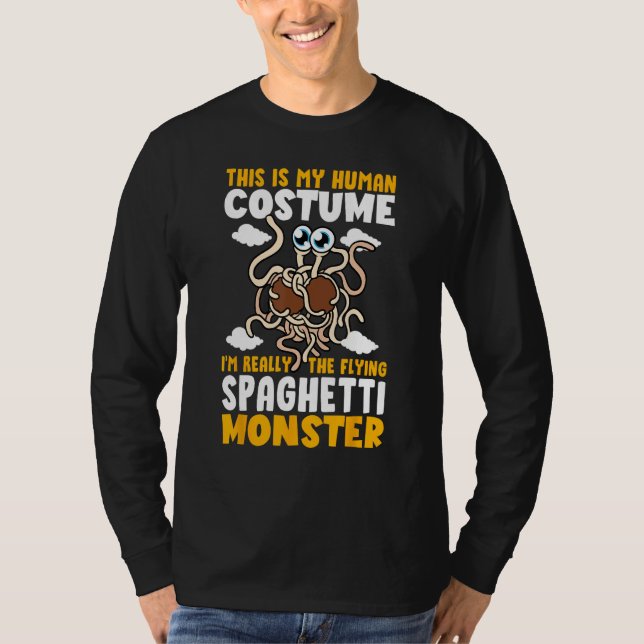 FSM My Human Costume I'm Really The Flying Spaghet T-Shirt (Front)