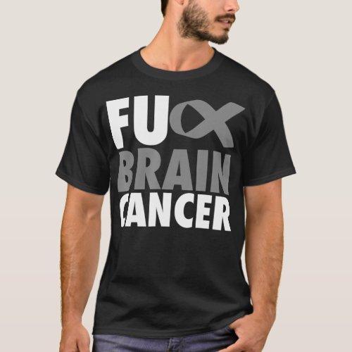FU Brain Cancer  Funny Brain Cancer Awareness  T_Shirt