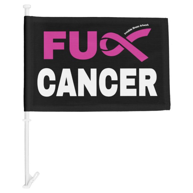 FU CANCER...Breast Cancer Car Flag (Front)