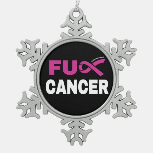 FU CANCERBreast Cancer Snowflake Pewter Christmas Ornament