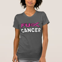 FU CANCER...Breast Cancer T-Shirt
