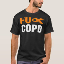 FU COPD   FU COPD Awareness  COPD Awareness T-Shirt