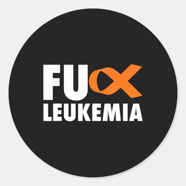 FU Leukemia  Fun Leukemia Awareness  Classic Round Sticker (Front)