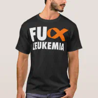 Leukemia t cheap shirts funny