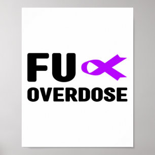 Fu Overdose - Addiction Awareness2  Poster