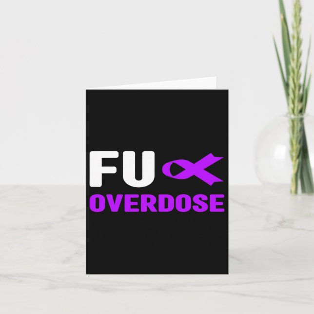 Fu Overdose - Addiction Awareness3  Card (Front)