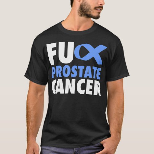 FU Prostate Cancer  Funny Prostate Cancer Awarenes T_Shirt