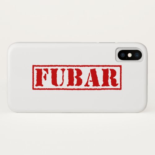 FUBAR iPhone XS CASE