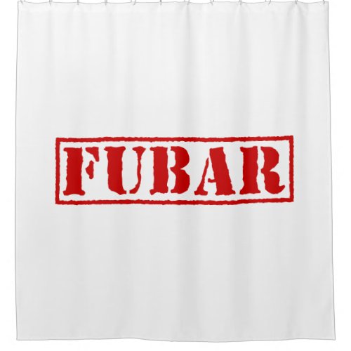 FUBAR SHOWER CURTAIN