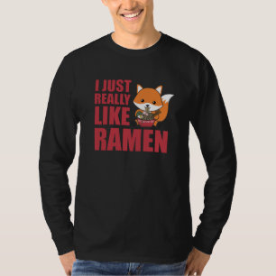 Fuchs I Just Really Like Ramen Sweet Kawaii Noodle T-Shirt