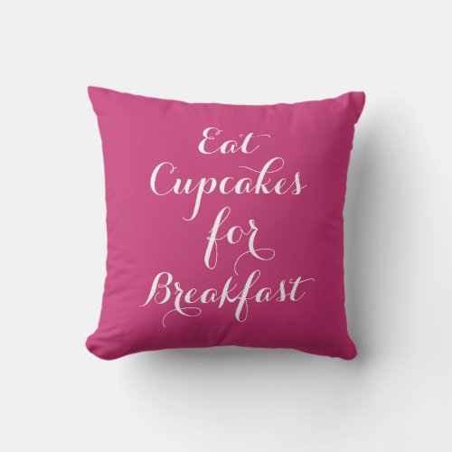 Fuchsia Eat Cupcakes For Breakfast Pillow