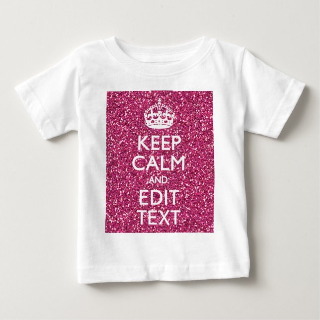 Fuchsia Pink Keep Calm Have Your Text Baby T-Shirt (Front)