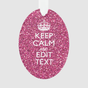 Fuchsia Pink Keep Calm Have Your Text Ornament