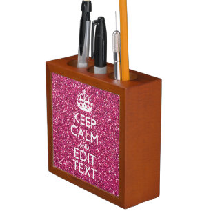 Fuchsia Pink Keep Calm Have Your Text Pencil/Pen Holder