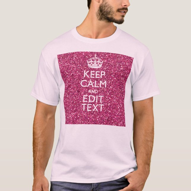 Fuchsia Pink Keep Calm Have Your Text T-Shirt (Front)
