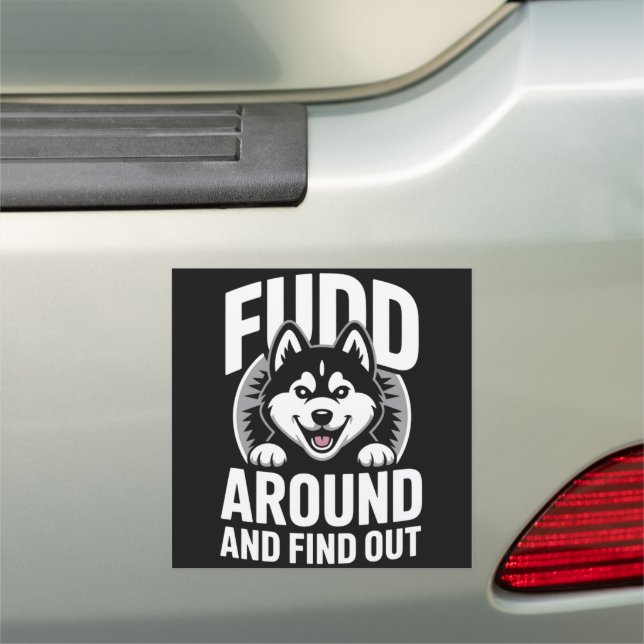 Fudd Around and Find Out Car Magnet (In Situ)