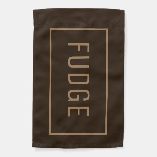 Fudge open sign flag brown