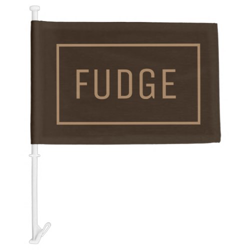 Fudge open sign flag brown