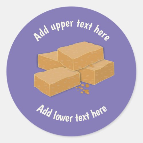 Fudge or Tablet _ Home Made Dairy Treat _ own text Classic Round Sticker