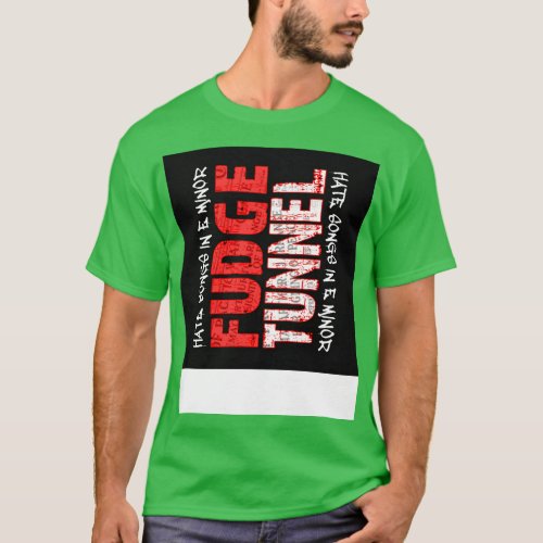 Fudge Tunnel Hate Songs In E Minor T_Shirt