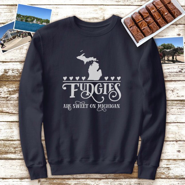 Fudgies Are Sweet on Michigan Sweatshirt (Creator Uploaded)