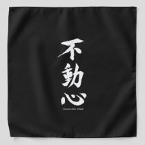 "Fudoshin" Japanese Kanji Meaning Immovable Mind Bandana