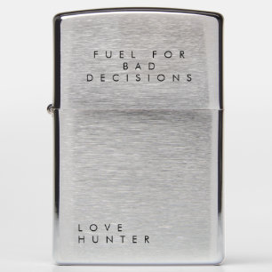 FUEL FOR BAD DECISIONS ZIPPO LIGHTER