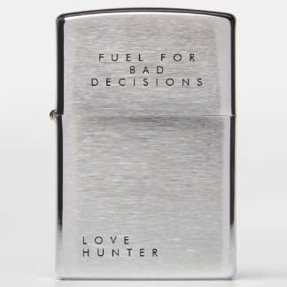 FUEL FOR BAD DECISIONS ZIPPO LIGHTER