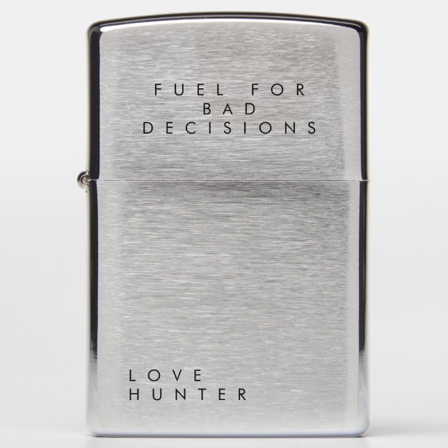 FUEL FOR BAD DECISIONS ZIPPO LIGHTER (Front)