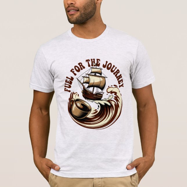 Fuel for the Journey Coffee Design T-Shirt (Front)