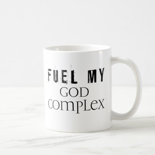 Fuel my god complex Mug