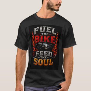 🔥 Fuel The Bike Feed The Soul Riders 🏍️ T-Shirt