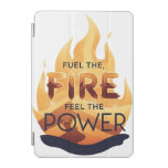 Fuel the Fire Feel the Power Motivational Tee iPad Mini Cover