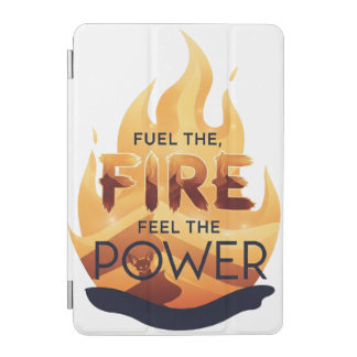 Fuel the Fire Feel the Power Motivational Tee iPad Mini Cover