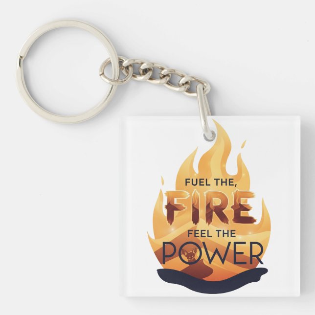 Fuel the Fire Feel the Power Motivational Tee Keychain (Front)
