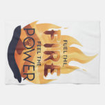 Fuel the Fire Feel the Power Motivational Tee Kitchen Towel
