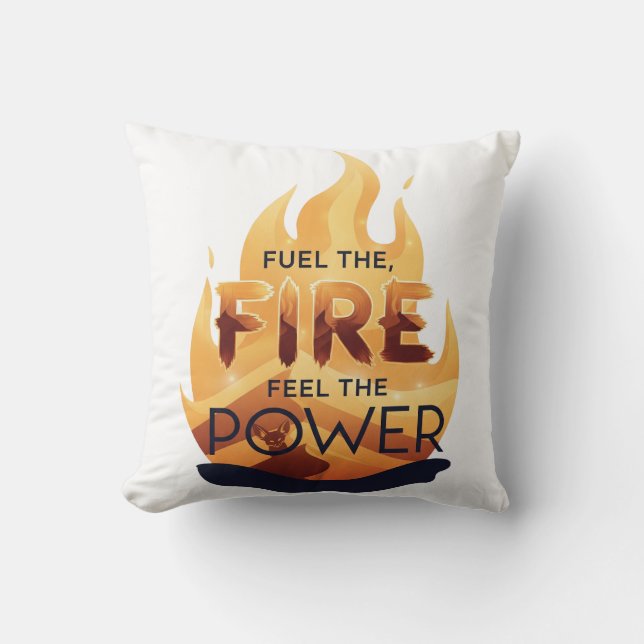 Fuel the Fire Feel the Power Motivational Tee Throw Pillow (Front)