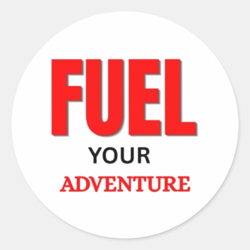 Fuel Your Adventure – Outdoor Motorcycle Typograph Classic Round Sticker