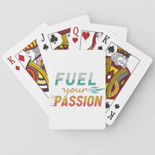 Fuel your passion playing cards