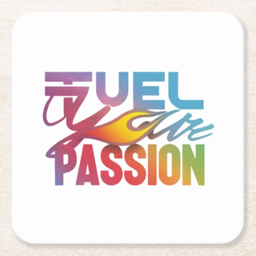 Fuel Your Passion  Square Paper Coaster