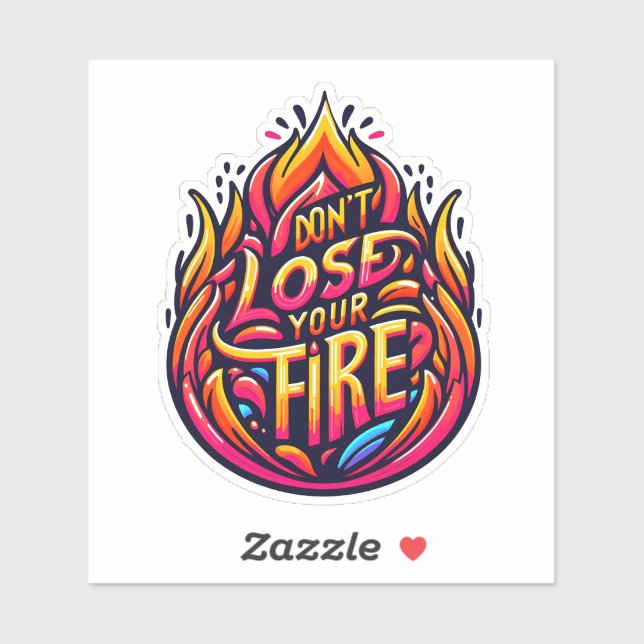 Fuel Your Passion to Keep Going! Sticker (Sheet)