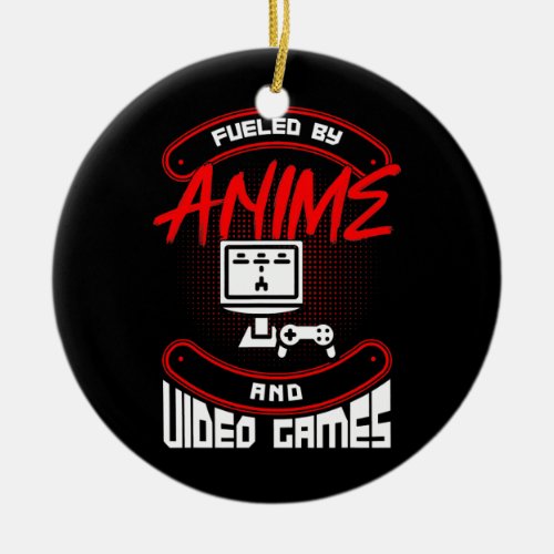 Fueled By Anime And Video Games Gamer Quote Ceramic Ornament