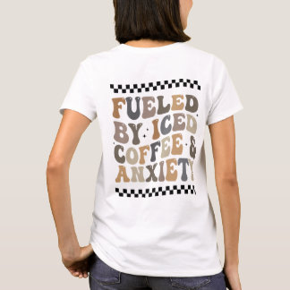 Fueled by Anxiety Mental Health Gift T-Shirt
