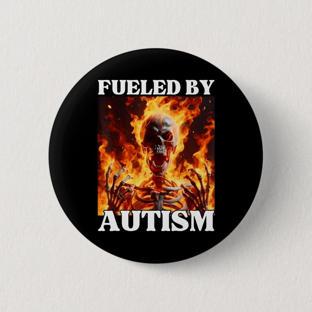 Fueled By Autism Funny Cringe Hard Skeleton Meme F Button (Front)