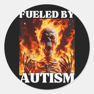 Fueled By Autism Funny Cringe Hard Skeleton Meme F Classic Round Sticker